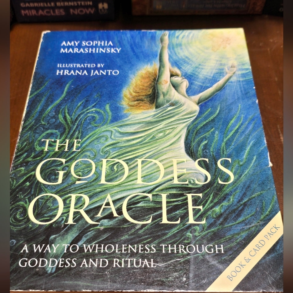 The Goddess Oracle: A Way to Wholeness Through Goddess and Ritual" by Amy Sophia